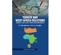 Türkiye and West Africa Relations: Senegal, Ivory Coast, Niger and Guinea-Bissau