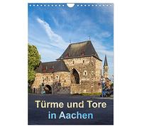 Türme und Tore in Aachen (Wandkalender 2026 DIN A4 hoch), CALVENDO Monatskalender: Eine Tour durch die Kaiserstadt von den Studentenwohntürmen am Lousberg bis zum Bismarckturm auf dem Waldfriedhof