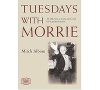 - Tuesdays With Morrie