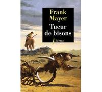 Tueur de bisons - Frank Mayer - Libretto - broché - Essai