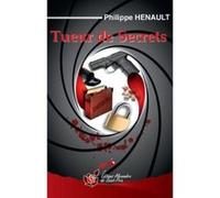 TUEUR DE SECRETS HENAULT Philippe (Auteur)