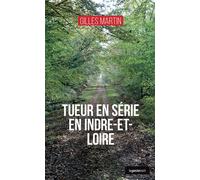 Tueur en serie en indre-et-loire (coll. geste noir) - Gilles Martin - Geste - Poche - Roman