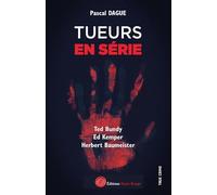 Tueurs en série 1 : TED BUNDY, ED KEMPER, HERBERT BAUMEISTER