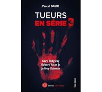 Tueurs en série 3 : GARY RIDGWAY ROBERT YATES Jr JEFFREY DAHMER