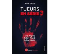 Tueurs en série 3 : GARY RIDGWAY ROBERT YATES Jr JEFFREY DAHMER - Pascal Dague - Encre Rouge - broché - Roman