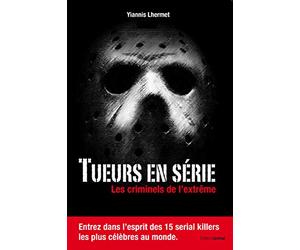 Tueurs en série: Les criminels de l'extrême