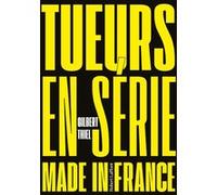 Gilbert Thiel – Tueurs en série made in France – Essai – Broché