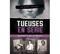 Tueuses en série : anatomie du mal au féminin Les affaires les plus célèbres de lHistoire et comment elles ont été résolues - Leo Moynihan - L'imprevu-Adulte - relié - Essai
