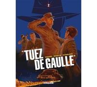 "Tuez de Gaulle !" T02