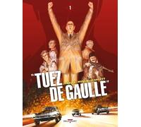 Tuez De Gaulle ! Tome 1