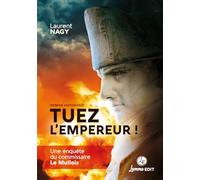 Tuez l'Empereur !: Une enquête du commissaire Le Mullois