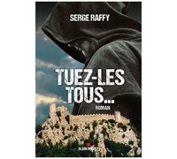 Tuez-les tous... – Les Éditions Albin Michel