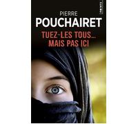 Tuez-les tous... mais pas ici - Pierre Pouchairet - Points - Poche - Roman