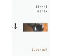 Tuez-moi Lionel Marek (Auteur)
