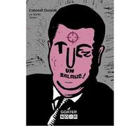 Tuez un salaud ! - Colonel Durruti - Goater - broché - Roman