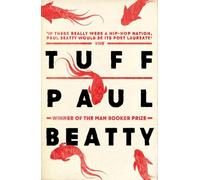 Tuff: From the Booker Prize-winning author of The Sellout