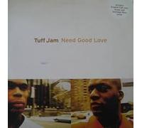 Tuff Jam - Need Good Love [Import]
