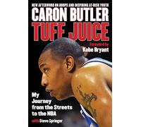 Tuff Juice: My Journey from the Streets to the NBA