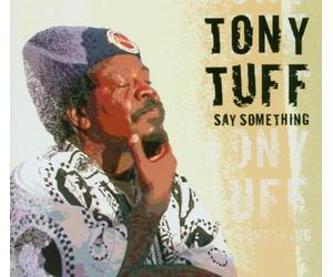 Tuff,Tony - Say Something [Import]