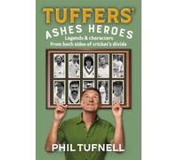 Tuffers' Ashes Heroes: Legends and characters from both sides of cricket's divide - Phil Tufnell - Harpercollins - ebook (ePub) - Livre