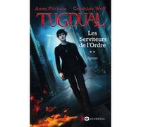 Anne Plichota, Cendrine Wolf – Tugdual – Tome 2 : Les Serviteurs de l'Ordre – Broché