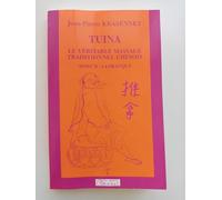 Tuina, la pratique, tome 2. Le véritable massage traditionnel chinois