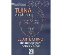 TUINA pediátrico: El arte chino del masaje para bebés y niños