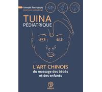 Tuina Pédiatrique - L'Art Chinois du massage des bébés et des enfants