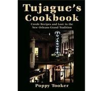Tujagues Cookbook Creole Recipes and Lore in the New Orleans Grand Tradition by Poppy Tooker Poppy Tooker (Auteur)