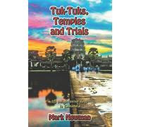 Tuk-Tuks, Temples And Trials: 18 Enlightening Days In Cambodia