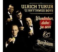 Tukur,Ulrich & die Rhythmus Boys - Wunderbar,Dabei zu Sein/Morphium (Special Edition) [Import]