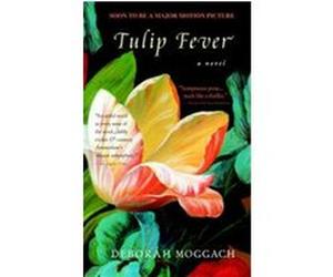 Tulip Fever Deborah Moggach (Auteur)