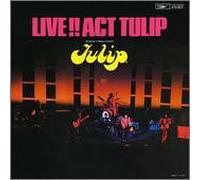 Tulip - Live Act Tulip