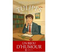 Tulipes or not Tulipes - Arnaud Cossart - Avallon & Combe - broché - Roman