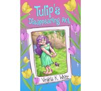 Tulip's Disappearing Act