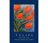 Tulips Floral Hardcover Journal: New Life, Perfect Love, Rebirth: Symbolic Flower Hardcover Notebook with Meaning - Designed by Jennifer Lenhardt Art