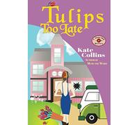 Tulips Too Late: A Flower Shop Mystery Novella