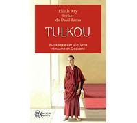 Tulkou: Autobiographie d'un lama réincarné en Occident