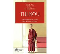Tulkou Autobiographie d'un lama réincarné en Occident - Elijah Ary - J'ai Lu - Poche - Essai