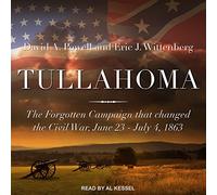 Tullahoma : La Campagne oubliée Qui a changé la Guerre Civile, 23 Juin-4 Juillet 1863