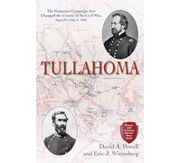 Tullahoma: The Forgotten Campaign That Changed the Course of the Civil War, June 23-july 4, 1863
