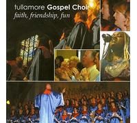 Tullamore Gospel Choir - Faith,Friendship,Fun [Import]