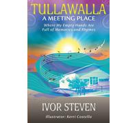 Tullawalla A Meeting Place Where My Empty Hands Are Full Of Memories And Rhymes