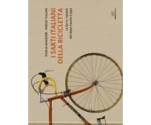 Tullini, P: I Sarti Italiani Della Bicicletta. Le Bici E I T