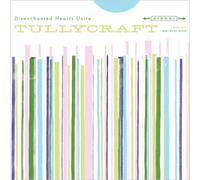 Tullycraft - Disenchanted Hearts Unite
