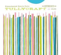 Tullycraft - Disenchanted Hearts Unite [Import]
