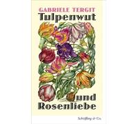 Tulpenwut und Rosenliebe Kleine Kulturgeschichte der Blumen - Gabriele Tergit - Schöffling & Co. - ebook (ePub) - Livre