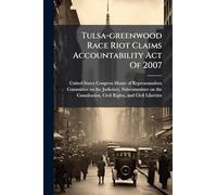 Tulsa-greenwood Race Riot Claims Accountability Act Of 2007