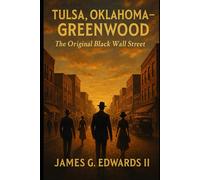 Tulsa, Oklahoma - Greenwood: The Original Black Wall Street