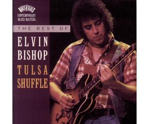 Tulsa Shuffle: Best of by Elvin Bishop (1994-04-01)